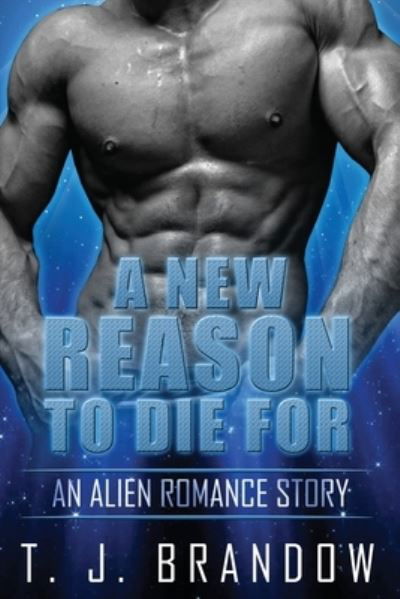 Cover for T J Brandow · A New Reason To Die For (Taschenbuch) (2017)