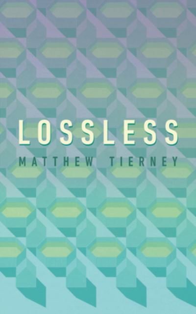 Cover for Matthew Tierney · Lossless (Taschenbuch) (2024)