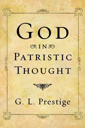 God in Patristic Thought: - G. L. Prestige - Books - Wipf & Stock Pub - 9781556357794 - November 1, 2008