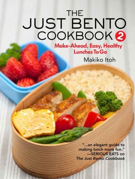 Cover for Makiko Itoh · The Just Bento Cookbook 2: Make-Ahead, Easy, Healthy Lunches To Go (Paperback Bog) (2018)