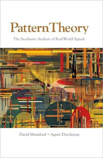 Cover for Mumford, David, QC · Pattern Theory: The Stochastic Analysis of Real-World Signals (Hardcover Book) (2010)