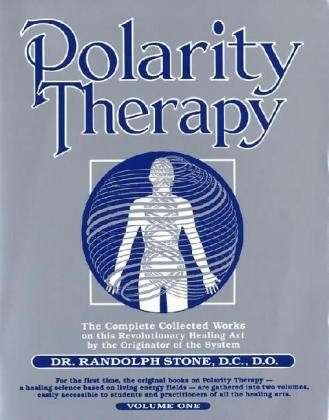 Cover for Randolph Stone · Dr Randolph Stone's Polarity Therapy: the Complete Collected Works (Paperback Book) (1999)