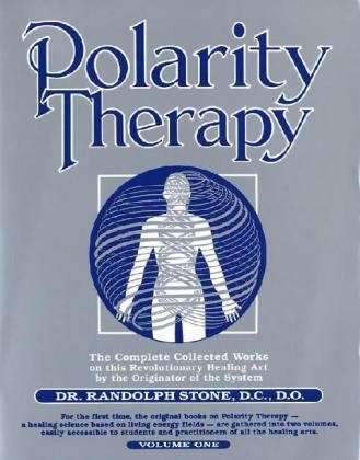 Cover for Randolph Stone · Dr Randolph Stone's Polarity Therapy: the Complete Collected Works (Paperback Book) (1999)