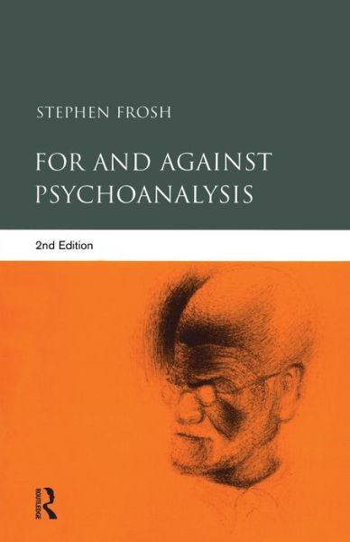 Cover for Frosh, Stephen (Birkbeck College, UK) · For and Against Psychoanalysis (Paperback Book) (2006)