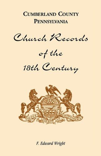 Cover for F. Edward Wright · Cumberland County, Pennsylvania, Church Records of the 18th Century (Pocketbok) (2009)