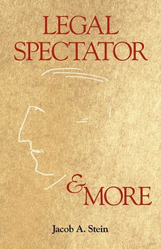 Cover for Jacob A. Stein · Legal Spectator &amp; More (Hardcover Book) (2009)