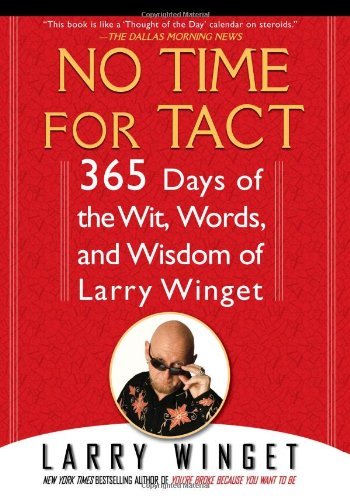 Cover for Larry Winget · No Time for Tact: 365 Days of the Wit, Words, and Wisdom of Larry Winget (Pocketbok) [Reprint edition] (2010)