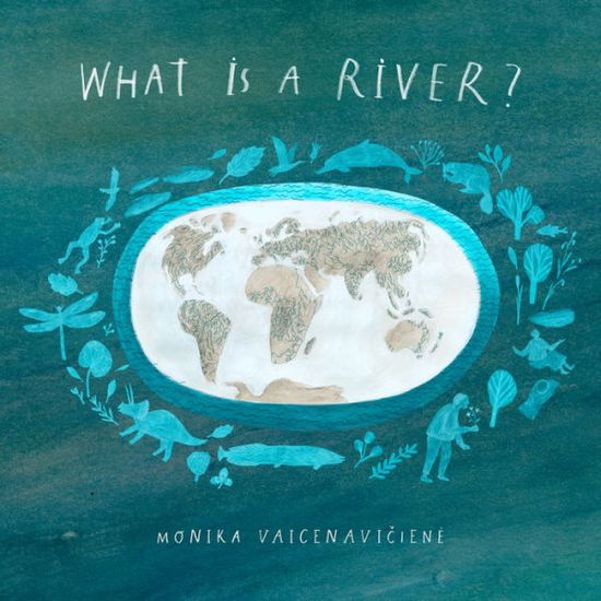 Cover for Monika Vaicenaviciene · What Is A River? (Gebundenes Buch) (2021)