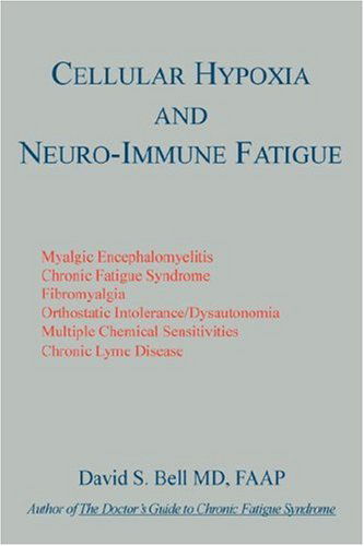 Cellular Hypoxia and Neuro-immune Fatigue - David S. Bell - Books - WingSpan Press - 9781595941794 - July 10, 2007