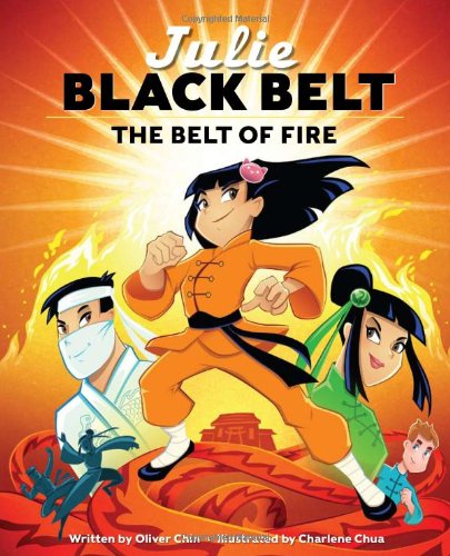 Cover for Oliver Chin · Julie Black Belt: The Belt of Fire - Julie Black Belt (Hardcover Book) (2013)