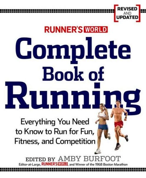 Cover for Editors of Runner's World Maga · Runner's World Complete Book of Running: Everything You Need to Run for Weight Loss, Fitness, and Competition - Runner's World (Paperback Bog) [Rev edition] (2009)