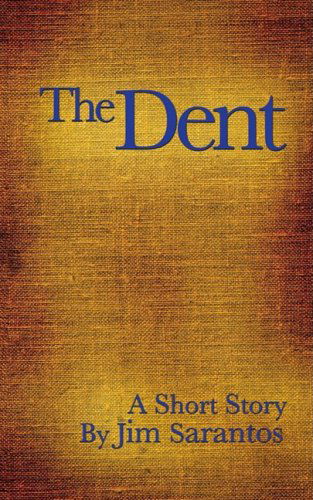 Jim Sarantos · The Dent (Paperback Book) (2008)