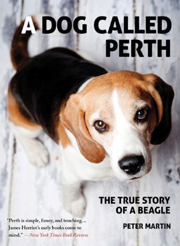 Cover for Peter Martin · A Dog Called Perth: the True Story of a Beagle (Paperback Bog) (2014)