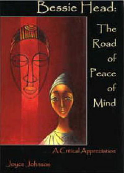 Cover for Joyce Johnson · Bessie Head: The Road of Peace of Mind (Hardcover Book) (2008)