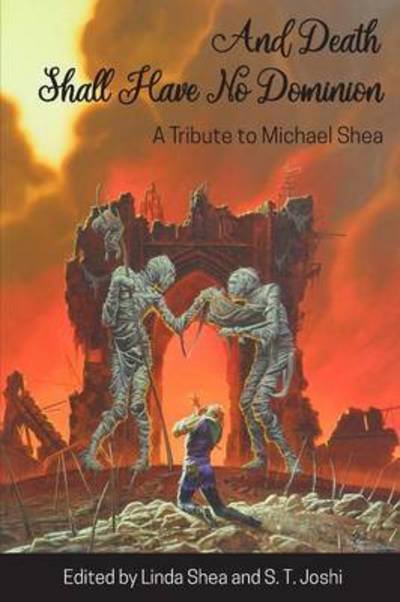 Cover for Shea, Michael, PhD · And Death Shall Have No Dominion: A Tribute to Michael Shea (Taschenbuch) (2016)