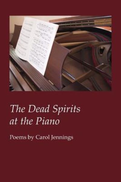 Cover for Carol Jennings · The Dead Spirits at the Piano (Paperback Book) (2016)