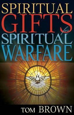 Cover for Tom Brown · Spiritual Gifts for Spiritual Warfare (Taschenbuch) (2015)