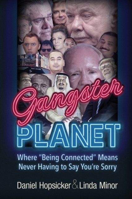Cover for Daniel Hopsicker · Gangster Planet: Where &quot;Being Connected&quot; Means Never Having to Say You're Sorry (Hardcover Book) (2024)