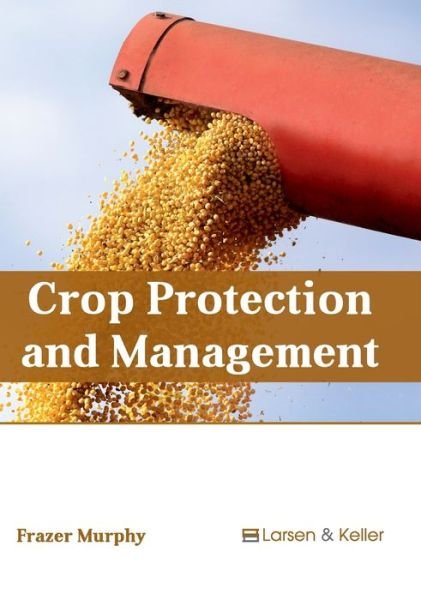 Cover for Frazer Murphy · Crop Protection and Management (Hardcover Book) (2017)