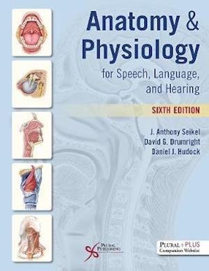 Cover for J. Anthony Seikel · Anatomy and Physiology for Speech, Language, and Hearing (Hardcover Book) [6 New edition] (2019)