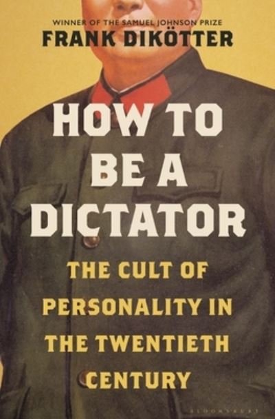Cover for Frank Dikötter · How to Be a Dictator (Hardcover Book) (2019)