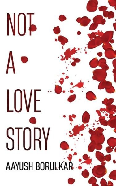 Cover for Aayush Borulkar · Not a Love Story (Bok) (2022)