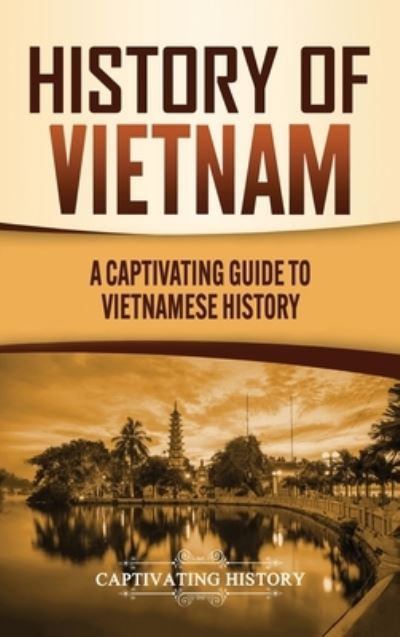 Cover for Captivating History · History of Vietnam (Hardcover Book) (2020)