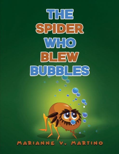 Cover for Marianne V Martino · The Spider Who Blew Bubbles (Paperback Book) (2024)