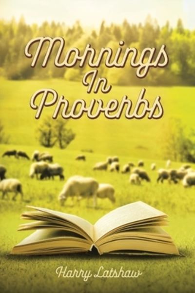 Cover for Harry Latshaw · Mornings in Proverbs (Paperback Book) (2021)