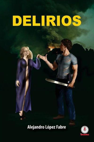 Cover for Alejandro Lopez Fabre · Delirios (Paperback Book) (2018)