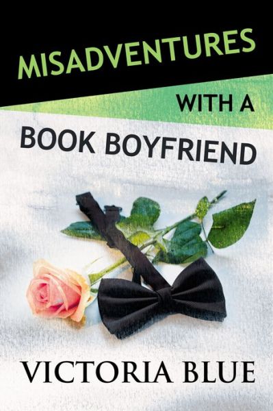 Cover for Victoria Blue · Misadventures with a Book Boyfriend - Misadventures (Paperback Book) (2019)