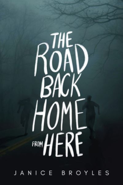 Cover for Janice Broyles · The Road Back Home from Here (Paperback Book) (2021)