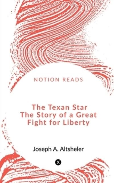 Cover for Mula Soumya · Texan Star the Story of a Great Fight for Liberty (Bog) (2020)