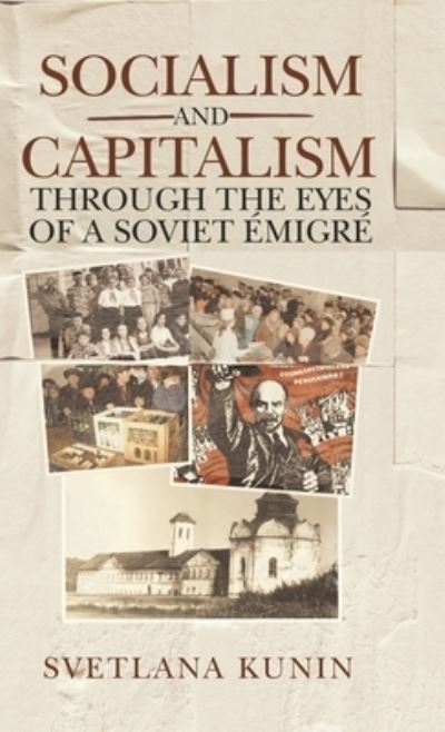 Cover for Svetlana Kunin · Socialism and Capitalism Through the Eyes of a Soviet Emigre (Hardcover Book) (2020)