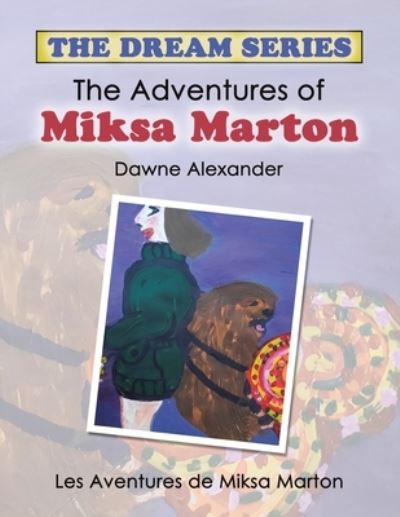 Cover for Dawne Alexander · The Adventures of Miksa Marton (Paperback Book) (2021)