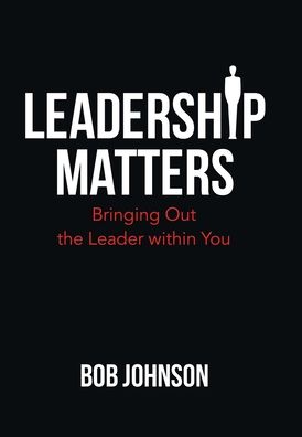 Cover for Bob Johnson · Leadership Matters (Hardcover Book) (2021)