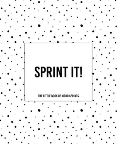 Cover for Teecee Design Studio · Sprint It! - The Little Book of Word Sprints (Taschenbuch) (2019)