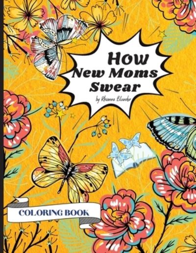 Cover for Rhianna Blunder · How New Moms Swear Coloring Book (Book) (2021)