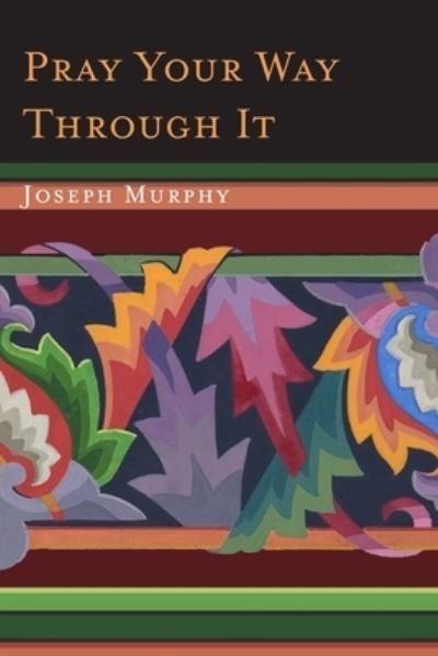 Cover for Joseph Murphy · Pray Your Way Through It (Paperback Book) (2019)