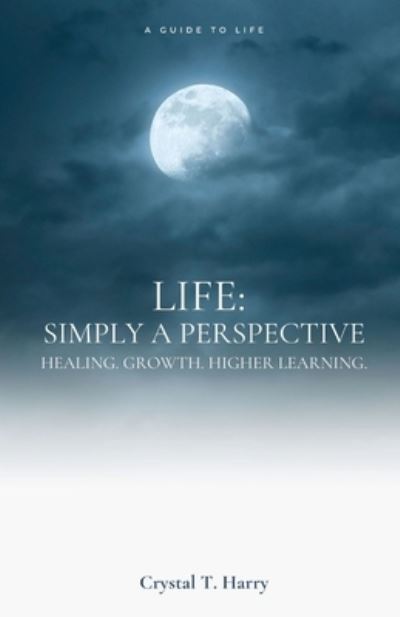 Life - Crystal Teresa Harry - Books - Tablo Publishing - 9781685833794 - May 17, 2022