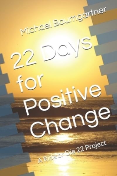 Cover for Michael Baumgartner · 22 Days for Positive Change (Paperback Book) (2019)