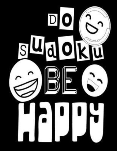 Cover for Sudoku Sayings · Do Sudoku Be Happy (Paperback Book) (2019)