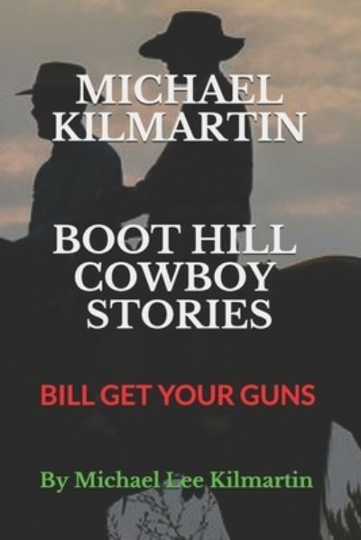 Cover for Michael Lee Kilmartin · Michael Kilmartin Boot Hill Stories (Taschenbuch) (2019)