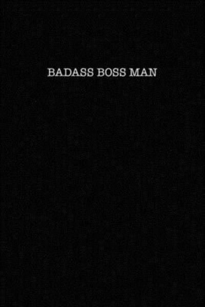 Badass Boss Man - Kewl Notebooks - Books - Independently Published - 9781701168794 - October 19, 2019