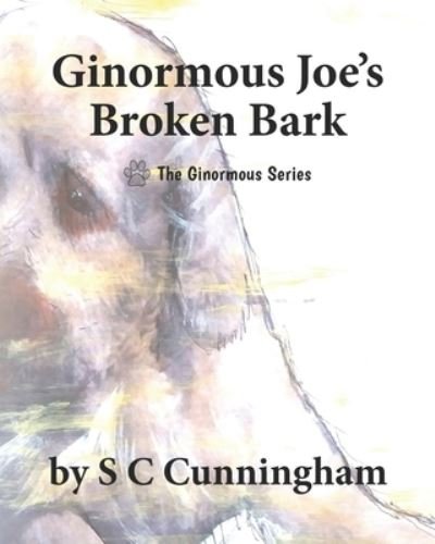Cover for S C Cunningham · Ginormous Joe's Broken Bark (Paperback Bog) (2019)