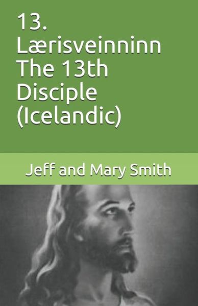 Cover for Jeff and Mary Smith · 13. Laerisveinninn The 13th Disciple (Icelandic) (Pocketbok) (2019)