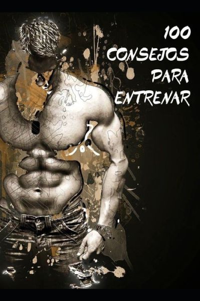 Cover for Adrian Lopez · 100 consejos para entrenar (Paperback Book) (2019)