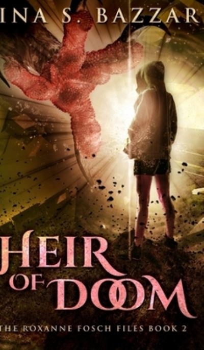 Cover for Jina S Bazzar · Heir of Doom - Roxanne Fosch Files Book 2 (Hardcover Book) (2021)