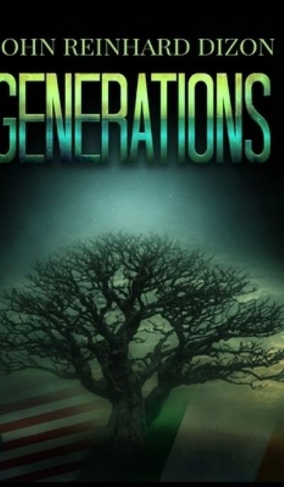 Cover for John Reinhard Dizon · Generations (Generations Book 1) (Hardcover Book) (2021)