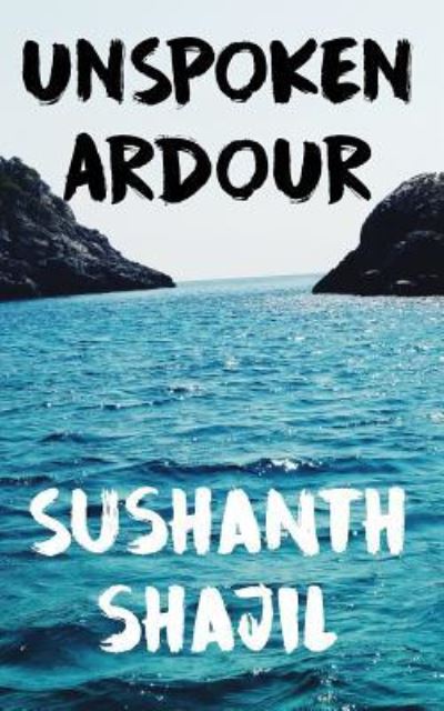 Cover for Sushanth Shajil · Unspoken Ardour (Paperback Book) (2018)